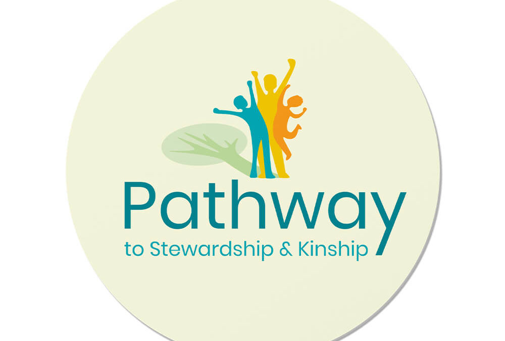 Pathway to Stewardship and Kinship